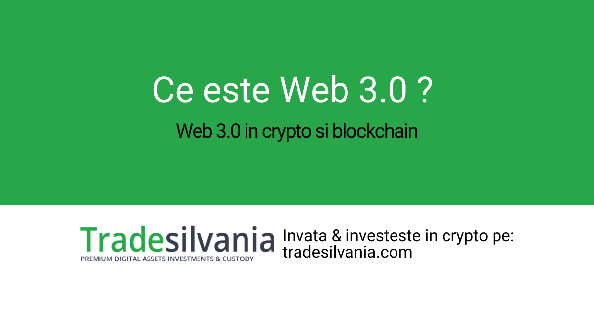 Ce este Web 3.0 si de ce este important pentru ecosistemul criptomonedelor