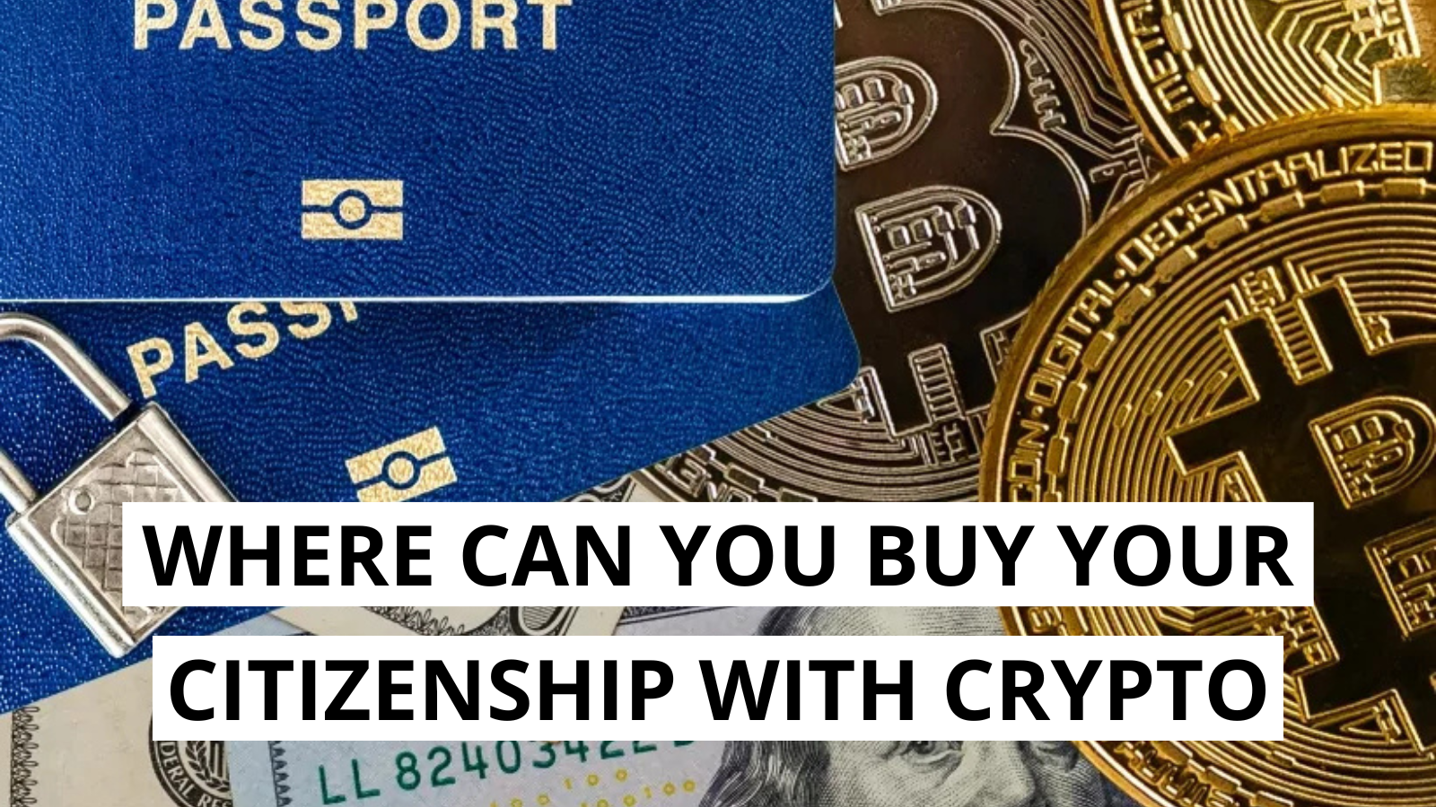 4 Countries Where You Can Buy Citizenship or Golden Visa with Crypto