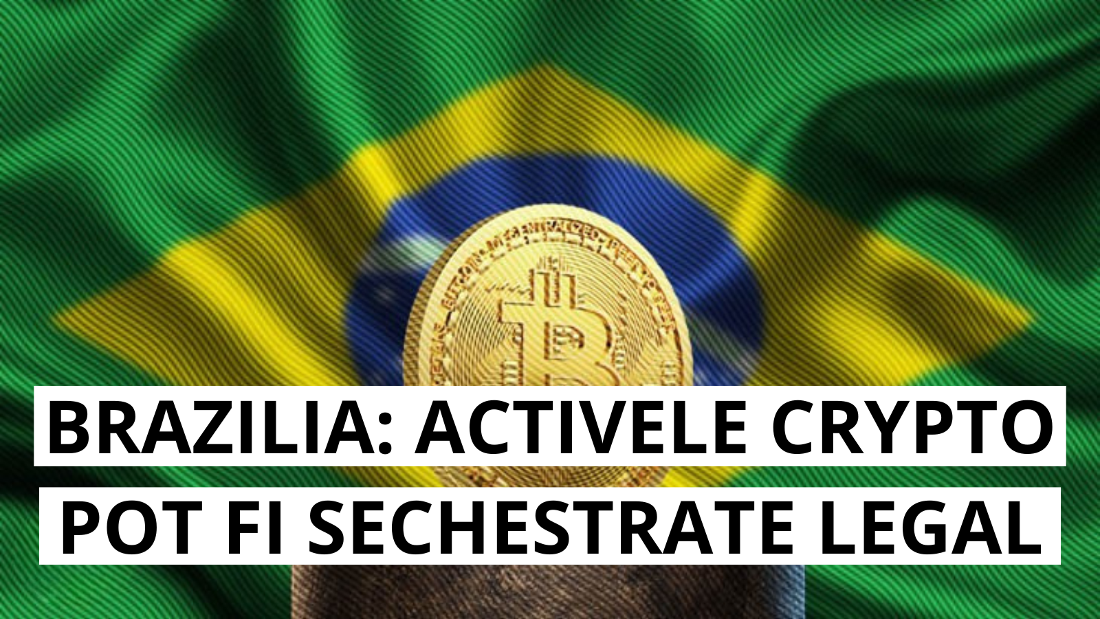 Activele crypto pot fi sechestrate legal in Brazilia