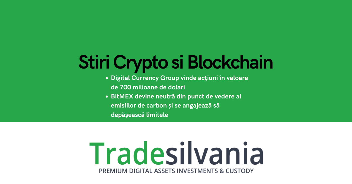 Știri crypto & blockchain - Digital Currency Group vinde acțiuni în valoare de 700 milioane de dolari - BitMEX devine neutră din punct de vedere al emisiilor de carbon și se angajează să depășească limitele – 19-01-2022