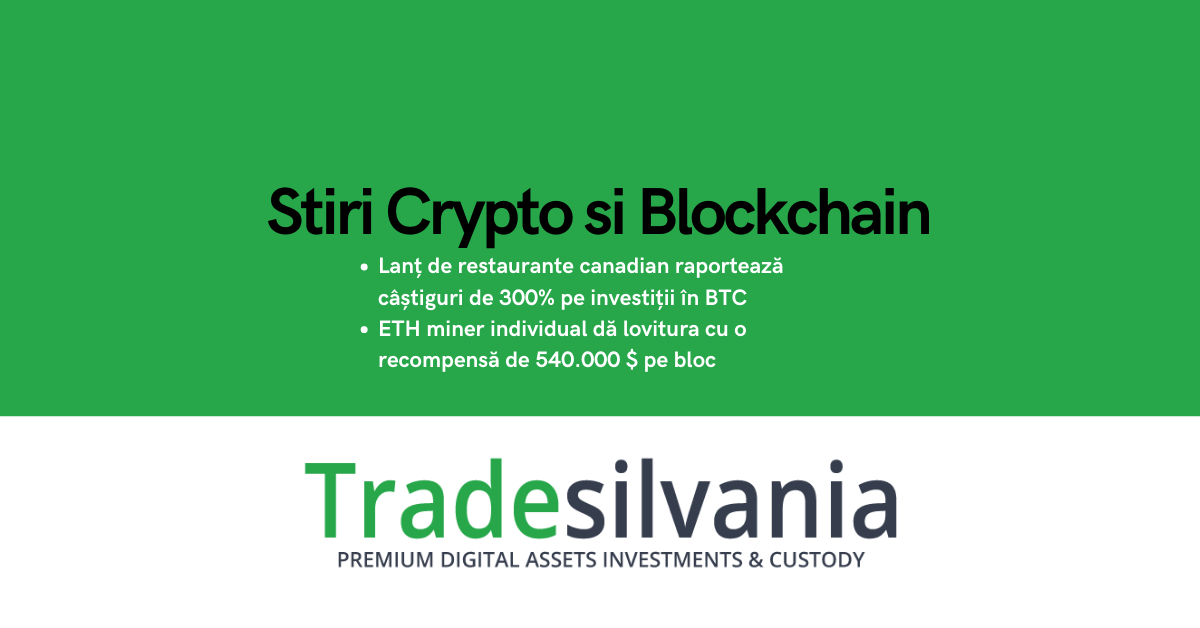 Știri crypto & Bitcoin - Lanț de restaurante canadian raportează câștiguri de 300% pe investiții în BTC - ETH miner individual dă lovitura cu o recompensă de 540.000 $ pe bloc – 09-05-2022