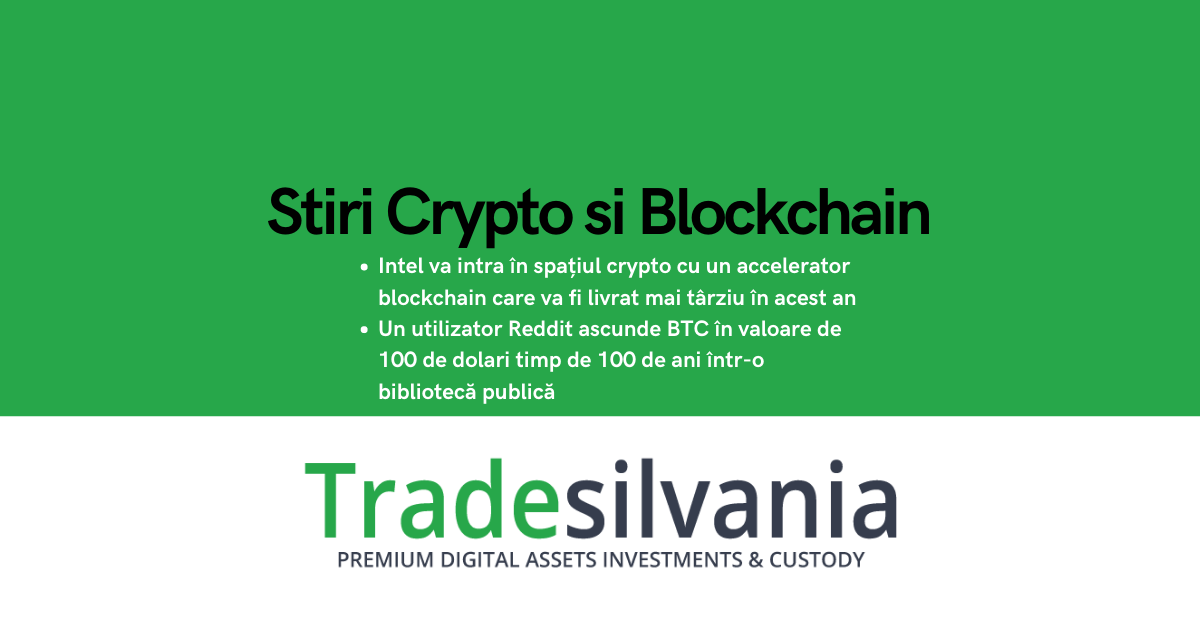 Știri crypto & Bitcoin - Intel va intra în spațiul crypto cu un accelerator blockchain care va fi livrat mai târziu în acest an - Un utilizator Reddit ascunde BTC în valoare de 100 de dolari timp de 100 de ani într-o bibliotecă publică – 24-06-2022