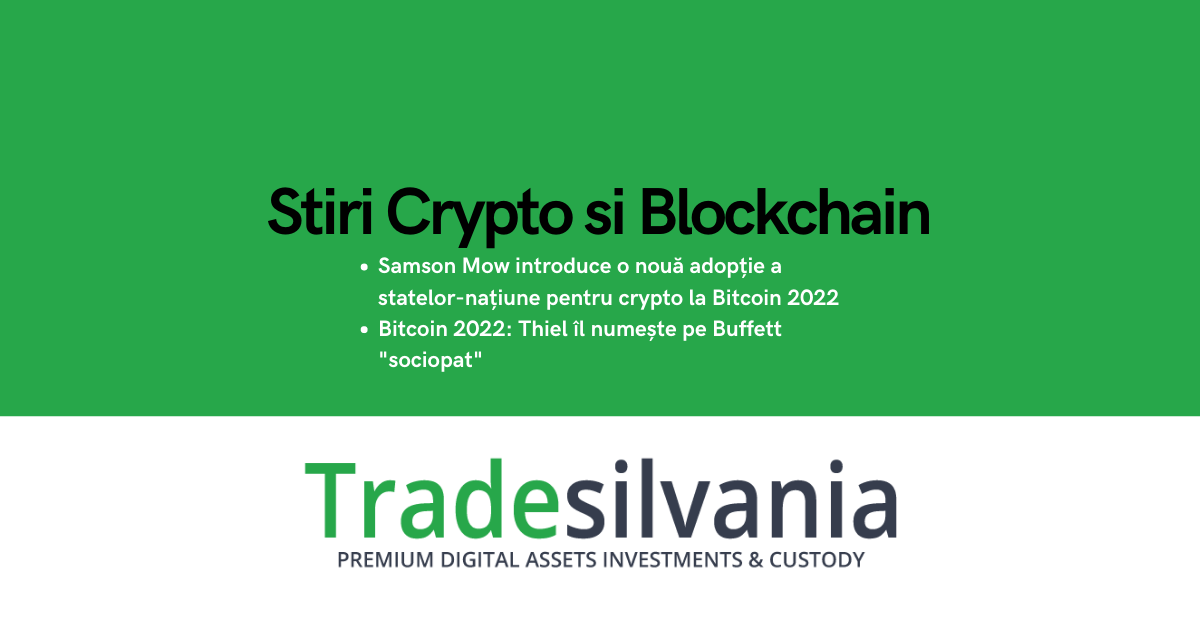 Știri crypto & Bitcoin - Samson Mow introduce o nouă adopție a statelor-națiune pentru crypto la Bitcoin 2022 - Bitcoin 2022: Thiel îl numește pe Buffett "sociopat" – 26-09-2022