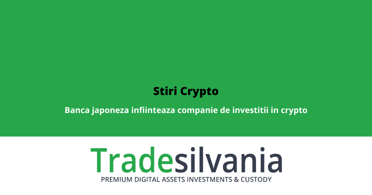 Stiri Crypto 18 Mai 2022: Banca japoneza infiinteaza companie de investitii in crypto; Bursa de Valori Brazilia intentioneaza sa lanseze un produs de Bitcoin futures; Firma de investitii blockchain lanseaza fond de active digitale de 100 milioane USD