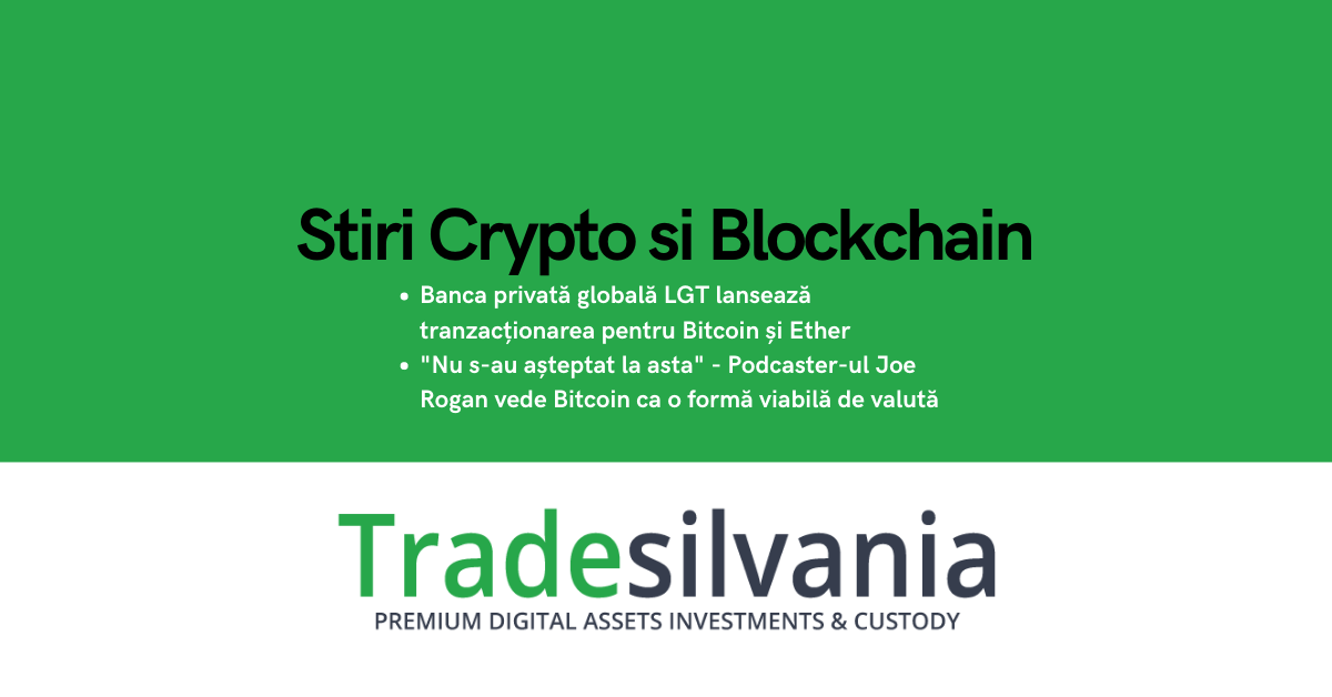 Știri crypto & Bitcoin - Banca privată globală LGT lansează tranzacționarea pentru Bitcoin și Ether - "Nu s-au așteptat la asta" - Podcaster-ul Joe Rogan vede Bitcoin ca o formă viabilă de valută