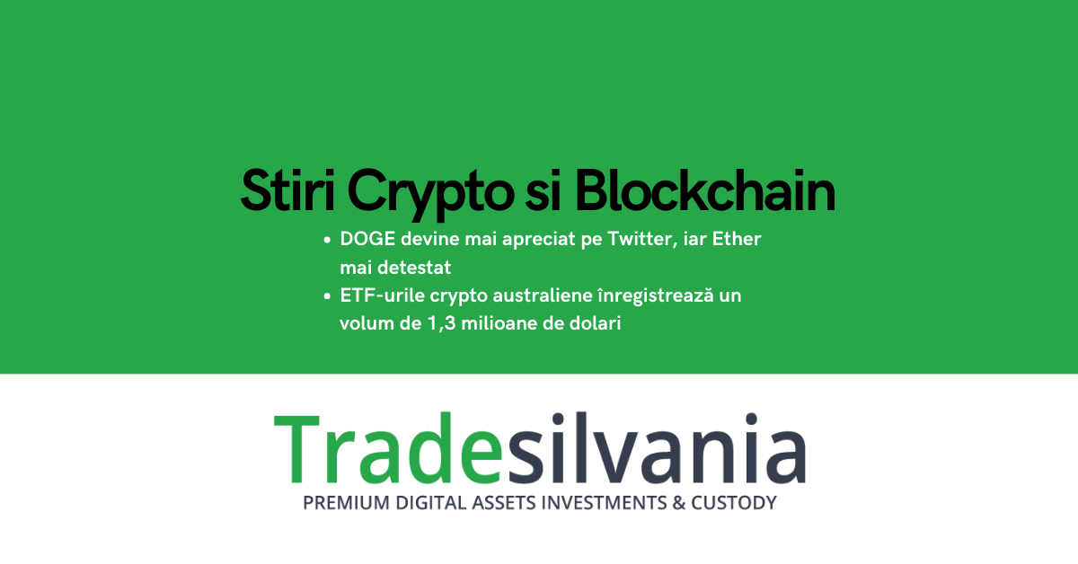 Știri crypto & Bitcoin - DOGE devine mai apreciat pe Twitter, iar Ether mai detestat - ETF-urile crypto australiene înregistrează un volum de 1,3 milioane de dolari