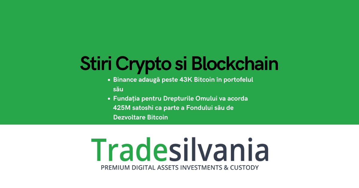 Știri crypto & Bitcoin - Binance adaugă peste 43K Bitcoin în portofelul său - Fundația pentru Drepturile Omului va acorda 425M satoshi ca parte a Fondului său de Dezvoltare Bitcoin – 9-04-2022