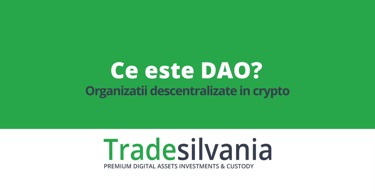 Ce este un DAO si ce rol au organizatiile descentralizate in ecosistemul crypto
