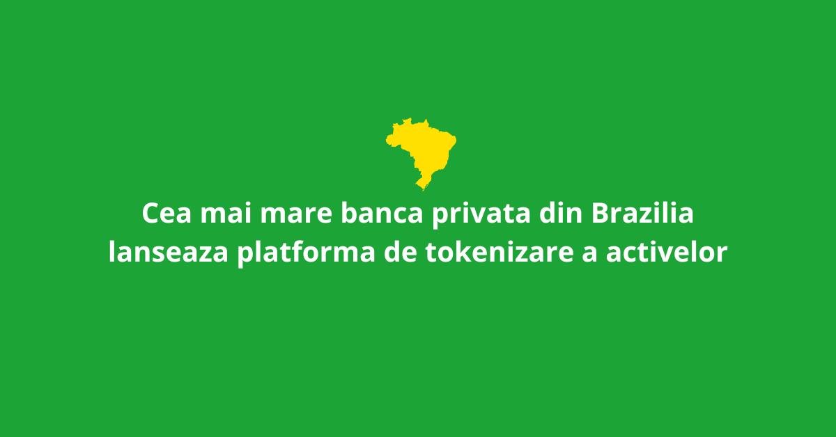 Stiri Crypto 15 iulie 2022: Cea mai mare banca privata din Brazilia lanseaza platforma de tokenizare a activelor; Companie blockchain ajunge la valoare de 1.5 miliarde USD; America Latina si Asia Pacifica sunt optimiste cu privire la adoptia crypto