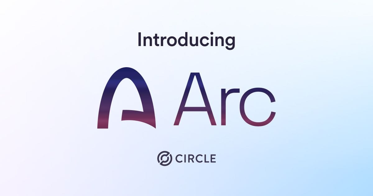 Circle introduce Arc, infrastructura enterprise pentru stablecoin finance