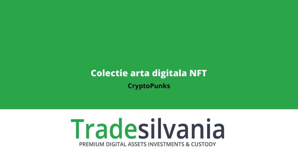 CryptoPunks - una dintre cele mai populare colectii de arta NFT