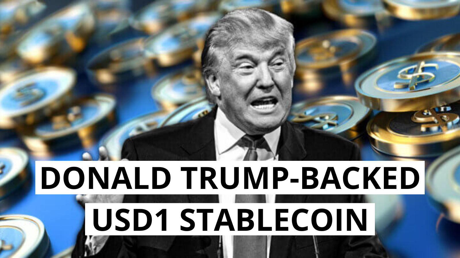 Donald Trump-backed USD1 stablecoin launched on BNB Chain and Ethereum