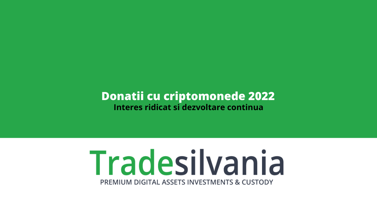 Donatii crypto - interes ridicat si dezvoltare continua in 2022