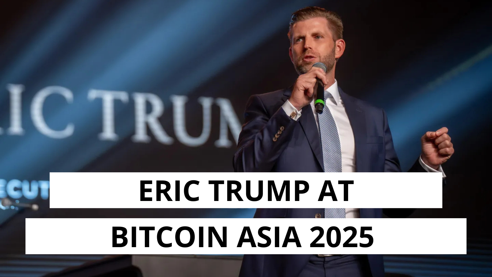 Eric Trump to Discuss Bitcoin’s Future at Asia’s Premier Crypto Event