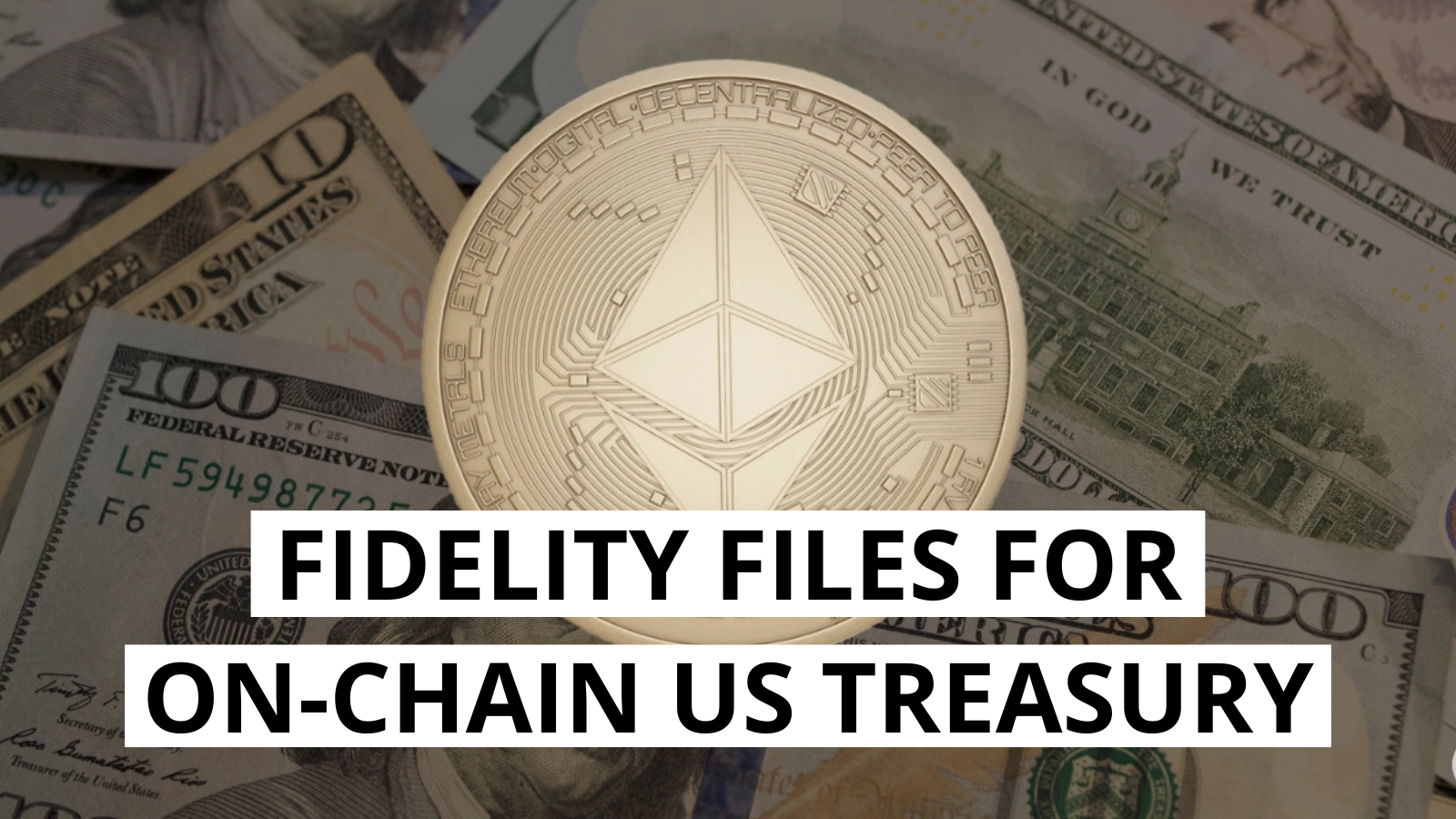Fidelity Brings US Treasury Fund On-Chain via Ethereum
