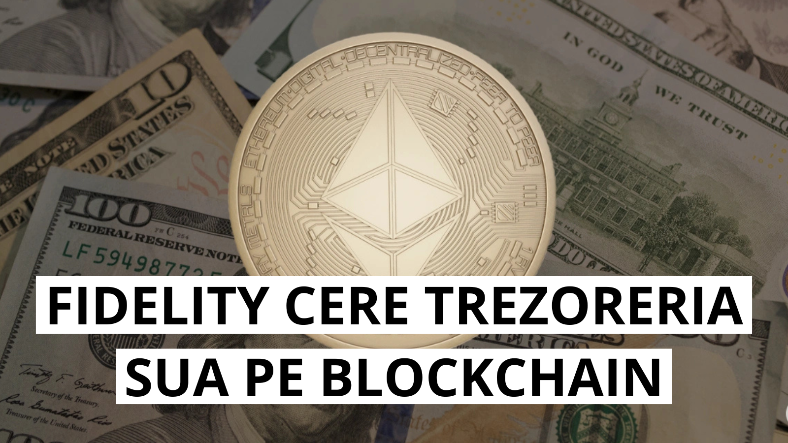Fidelity introduce tokenizarea activelor Trezoreriei SUA pe Ethereum