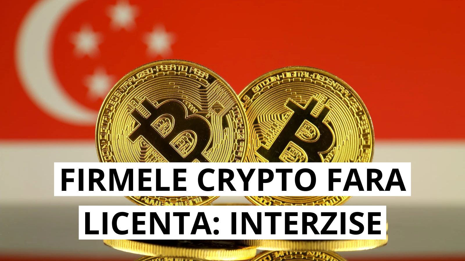 Firmele cripto fara licenta, excluse din Singapore conform FSMA