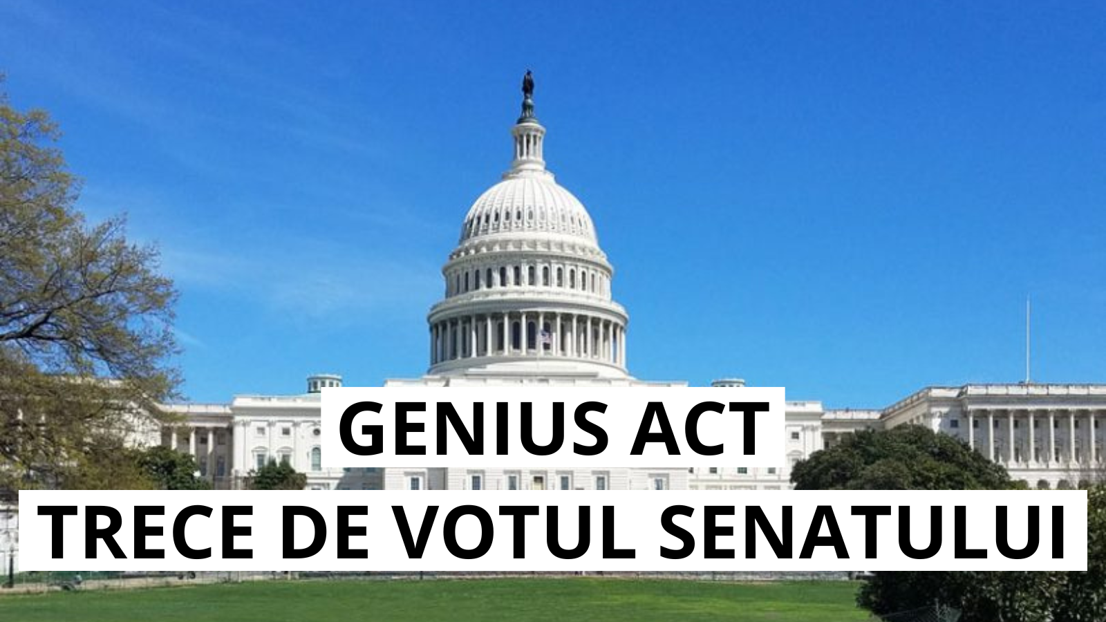 GENIUS Act trece de Senat cu 66 de voturi: stabilirea cadrului pentru stablecoin-uri