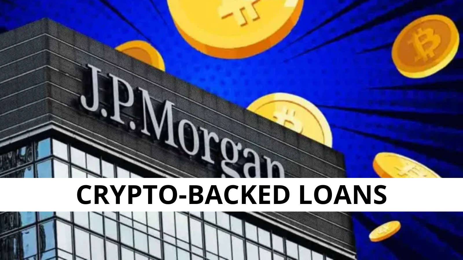 JPMorgan plans crypto-backed loans starting 2026
