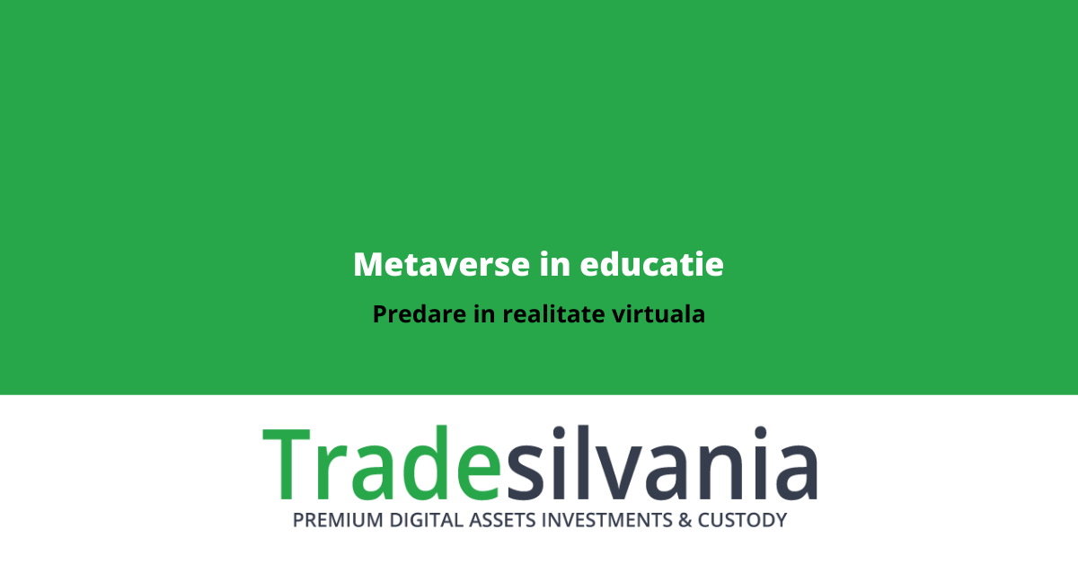 Metaverse in educatie: predare in realitate virtuala