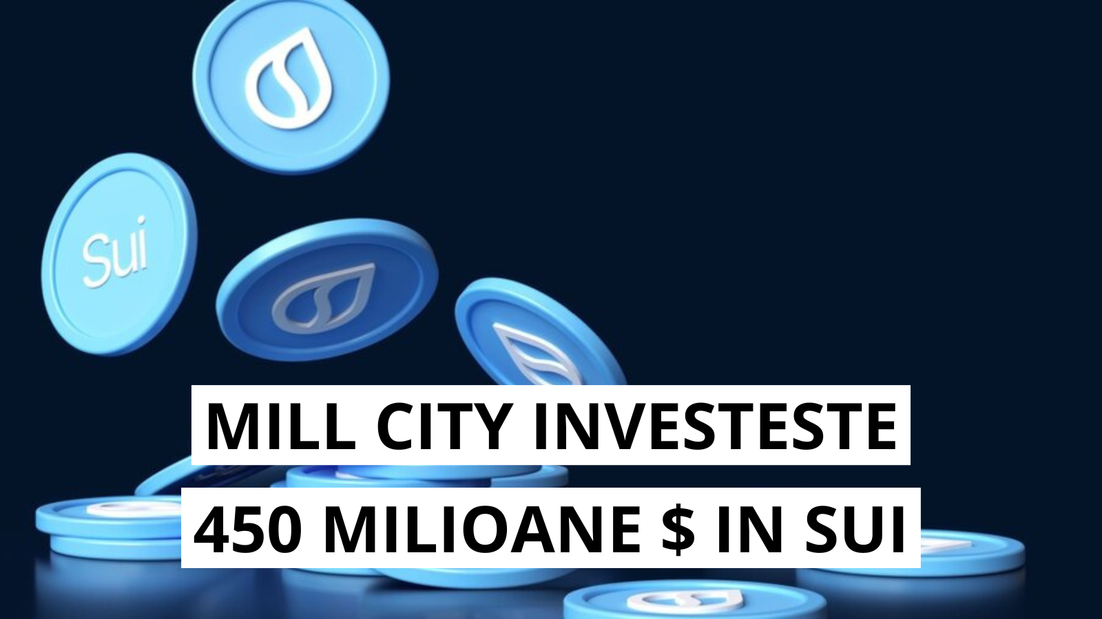 Mill City Ventures investeste 450 milioane $ in trezorerie cripto pe Sui