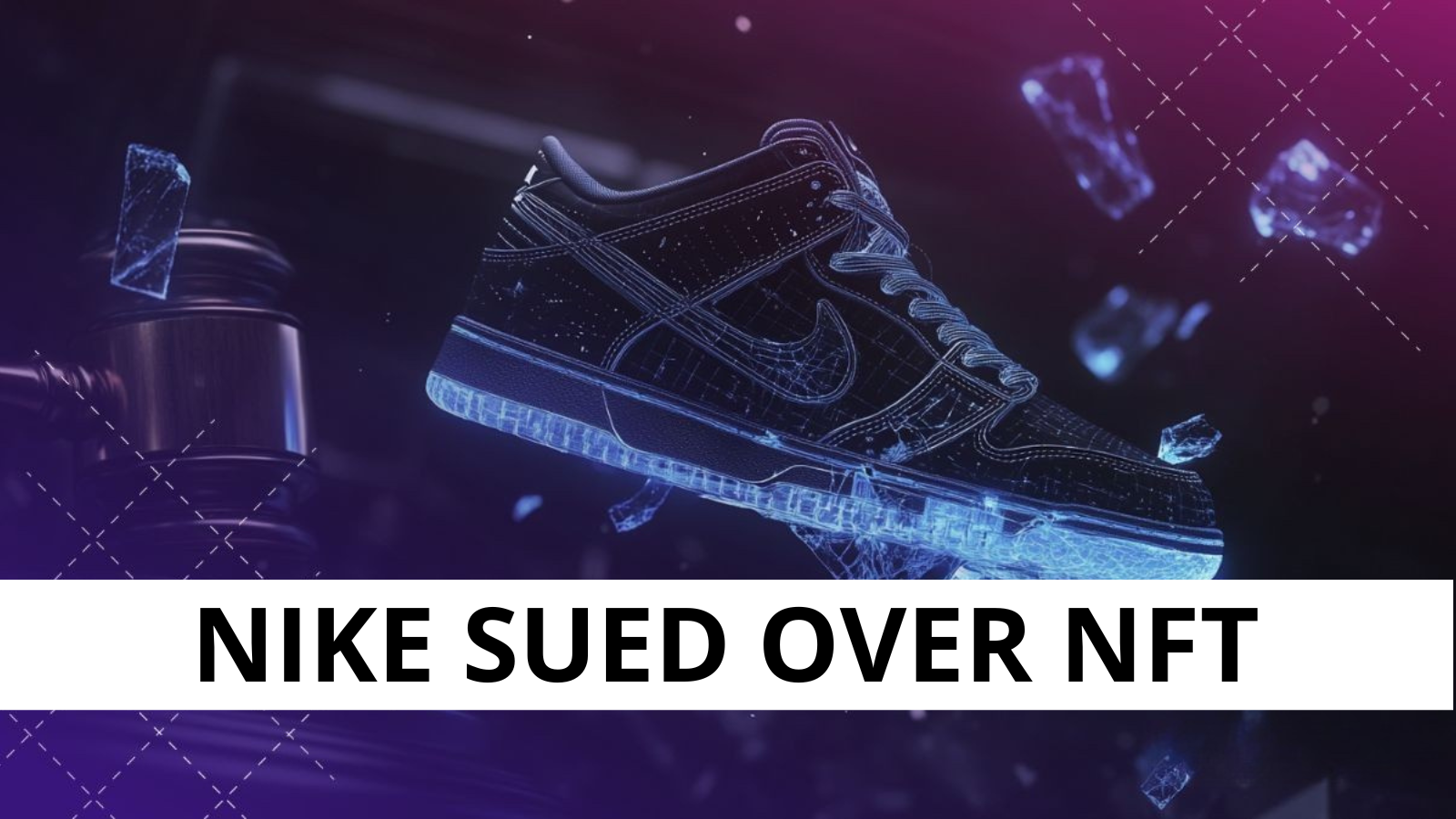 Nike Sued Over NFT Losses After Shutting Down RTFKT Division