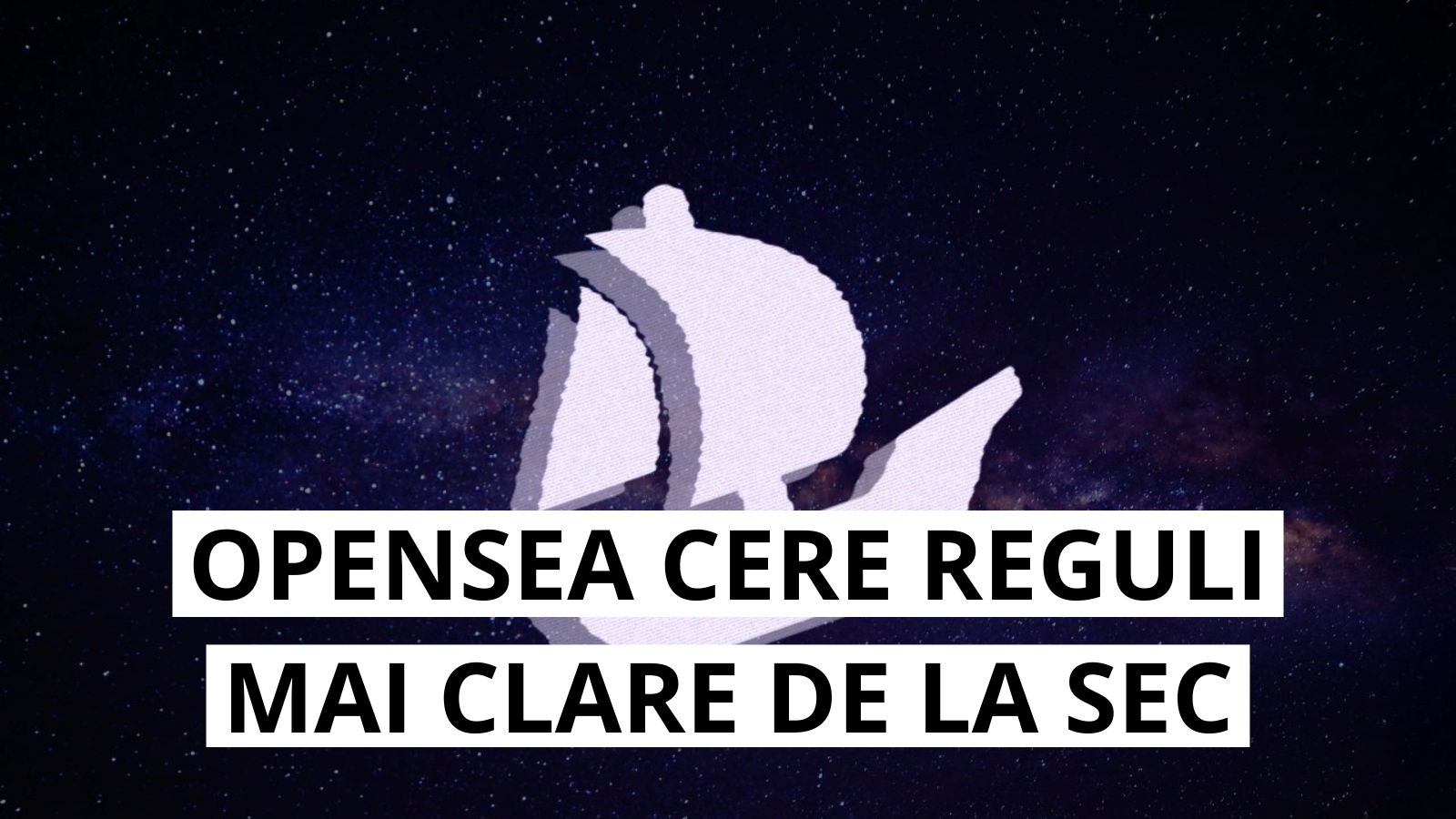 OpenSea cere SEC clarificari privind reglementarea pietelor NFT