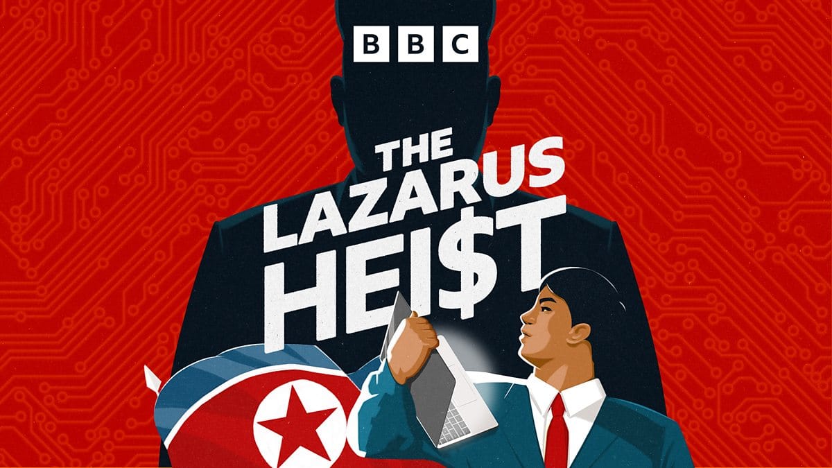 Podcastul BBC The Lazarus Heist investigheaza cel mai mare jaf cripto global