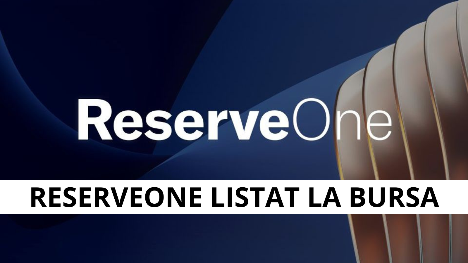 ReserveOne fuzioneaza cu M3-Brigade si intra pe bursa