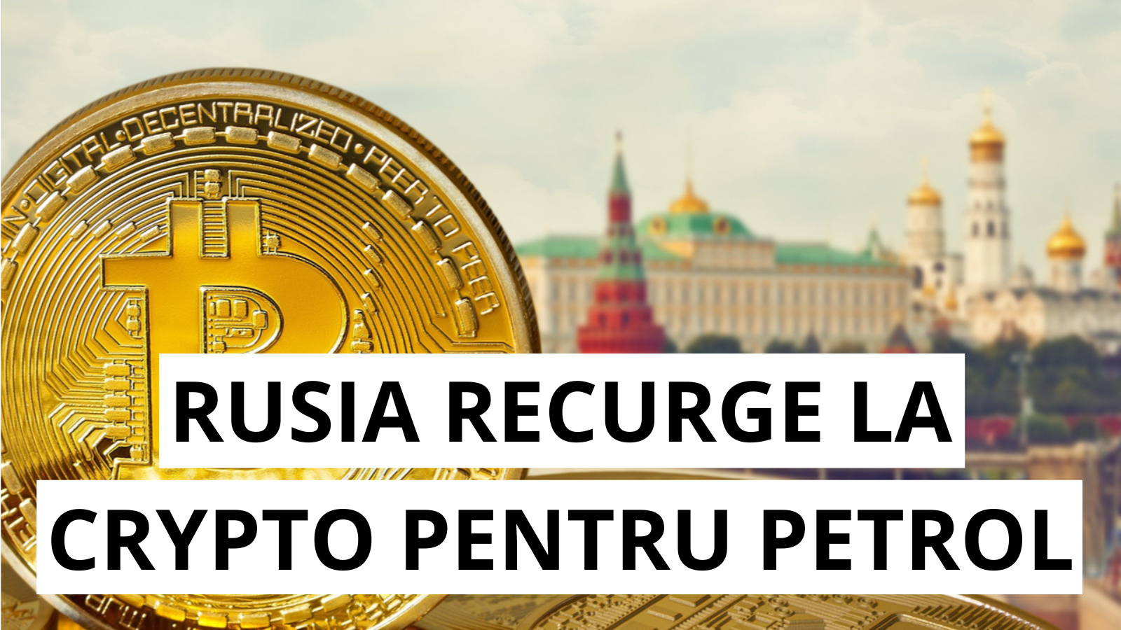 Rusia adopta criptomonedele in comertul petrolier pentru a ocoli sanctiunile
