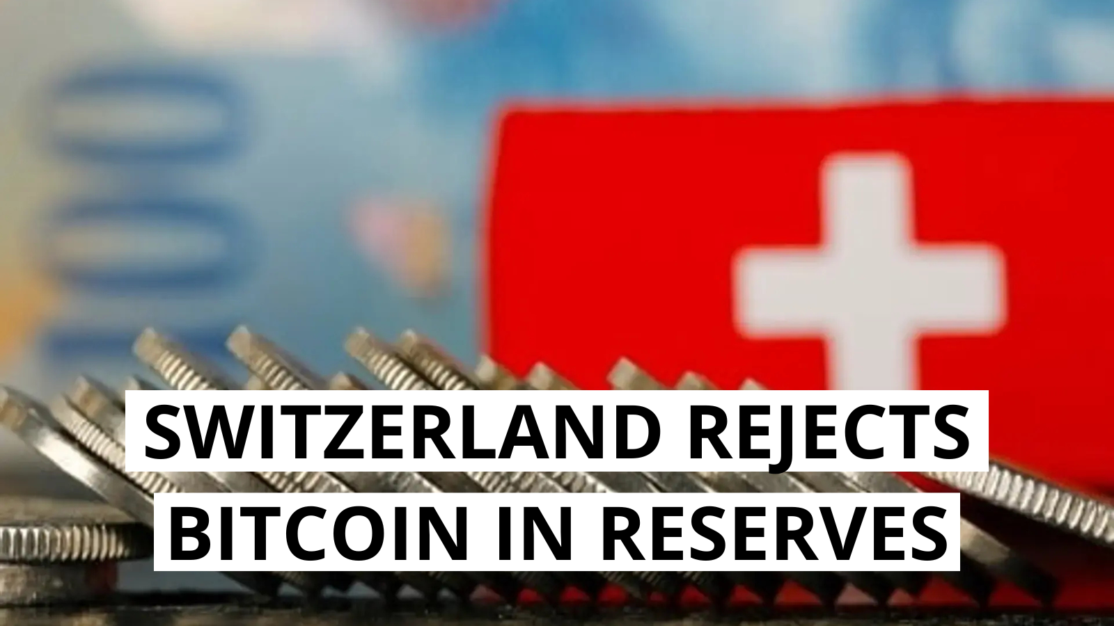 SNB rejects the proposal to include Bitcoin in its reserves