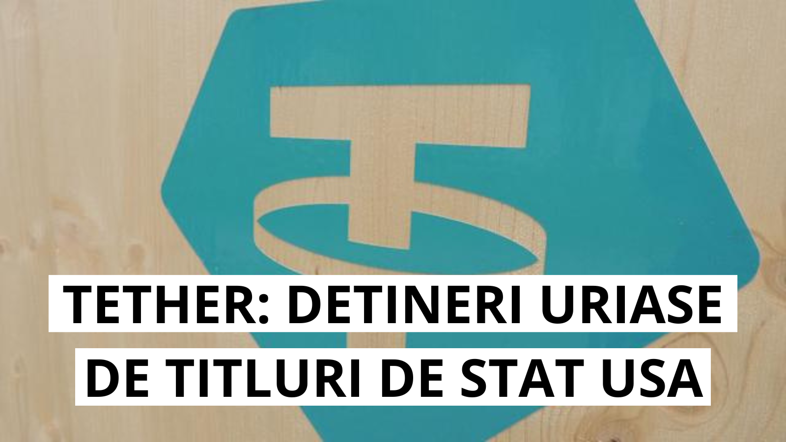 Tether depaseste Germania la titluri de stat americane