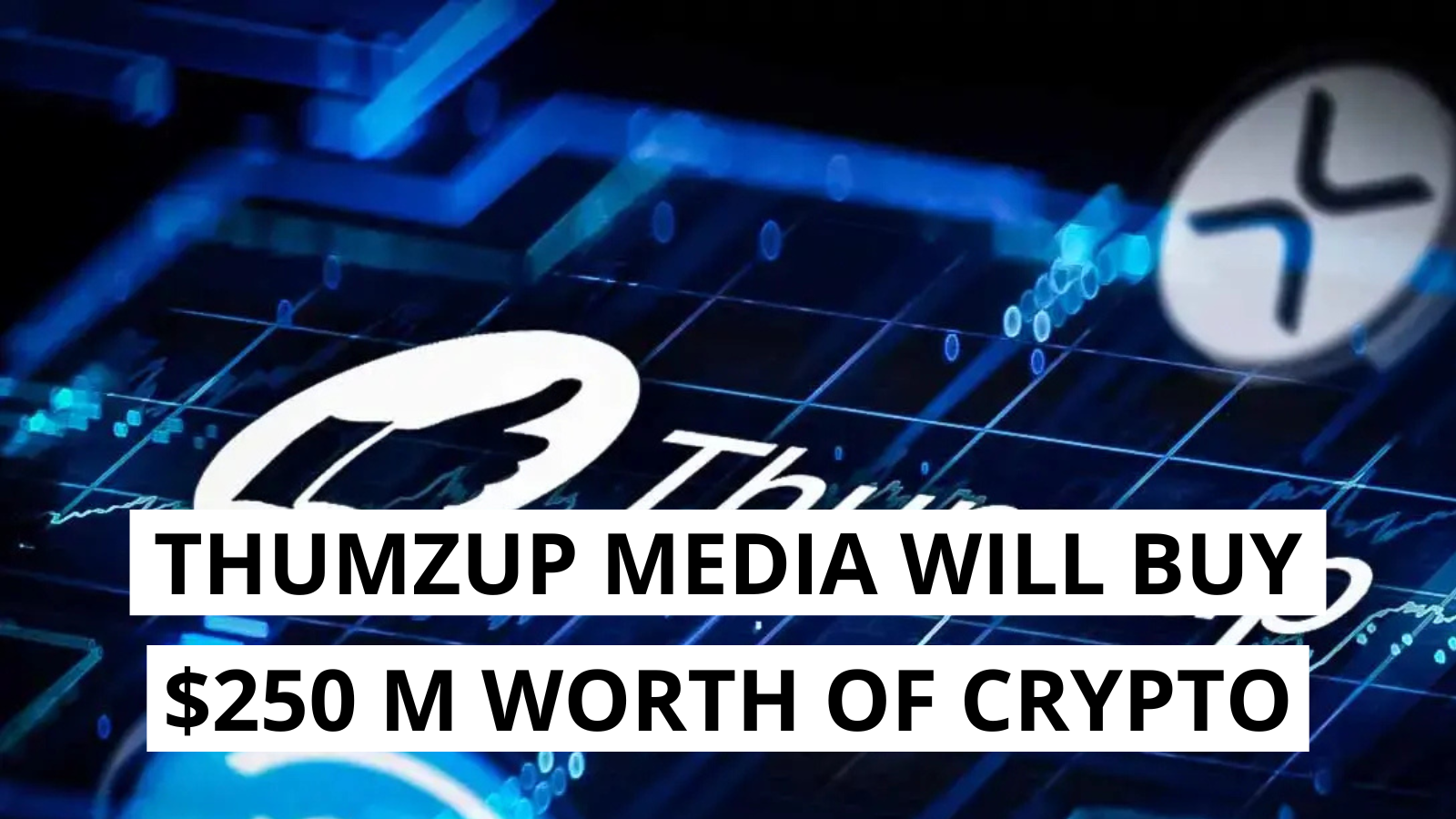 Thumzup Media Diversifies Treasury with $250 Million in Cryptocurrencies
