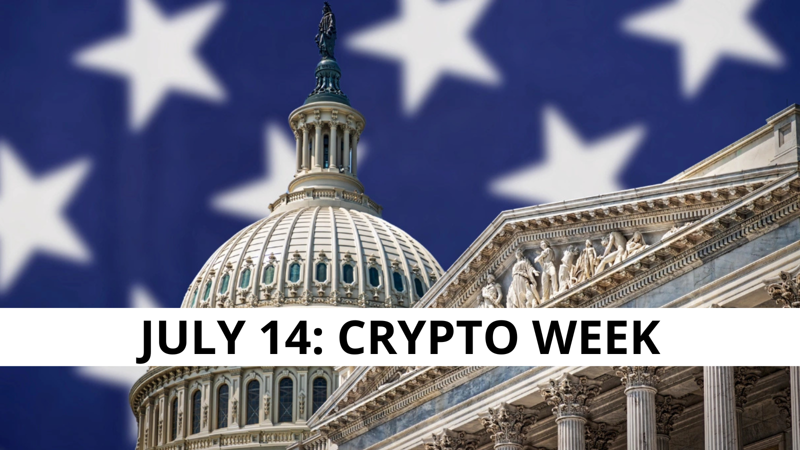 U.S. House Launches "Crypto Week" to Debate Key Digital Asset Bills