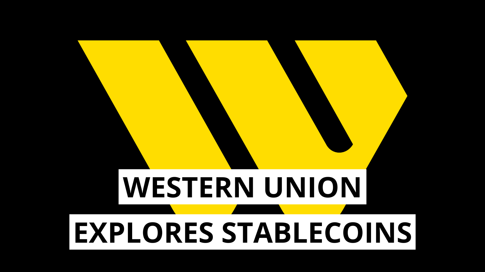 Western Union explores stablecoin adoption for cross-border payments