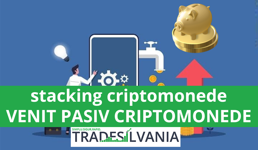 Ce este Staking si inflatia la criptomonede si cum poti genera venit pasiv din criptomonede